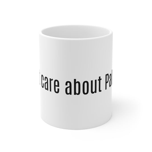 Funny 11oz Mug - 'I Don't Care About Politics' - Perfect Gift for Sarcastic Coffee Lovers