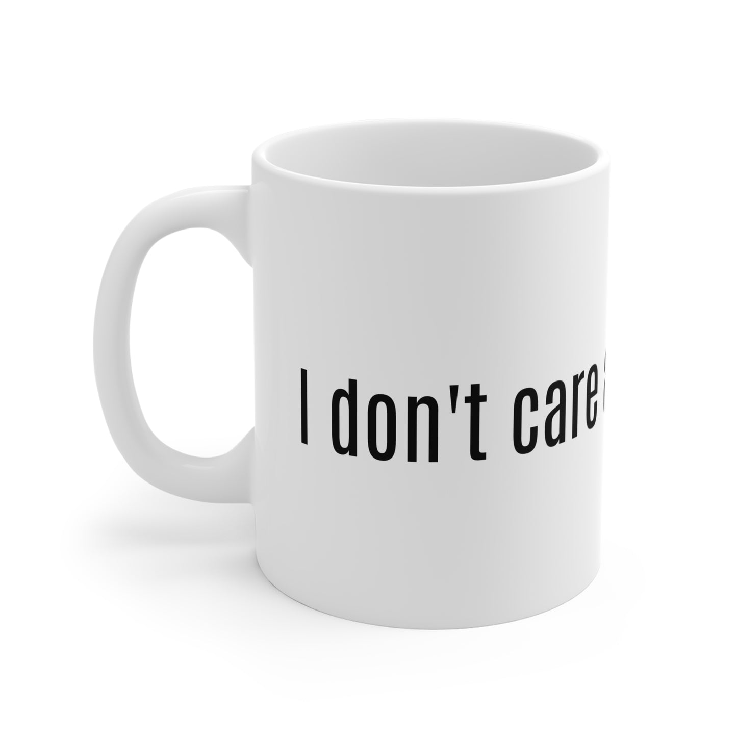 Funny 11oz Mug - 'I Don't Care About Politics' - Perfect Gift for Sarcastic Coffee Lovers